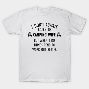 I Don't Always Listen To Camping Wife T-Shirt